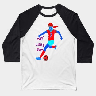 YAY LORI DAY GIRL FOOTBALLER Baseball T-Shirt